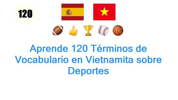 Aprende 120 Términos de Vocabulario en Vietnamita sobre Deportes